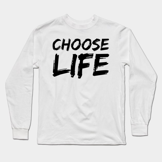 Choose life Long Sleeve T-Shirt by WordFandom